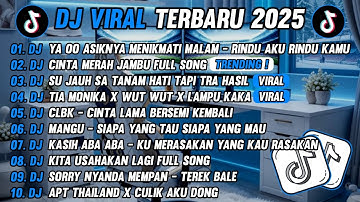 DJ VIRAL TIKTOK TERBARU 2025🎵 DJ YA OO ASIKNYA MENIKMATI MALAM - RINDU AKU RINDU KAMU JADI SATU FULL