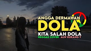 Angga Dermawan - Dola Reggae Cover Alw Kurang y
