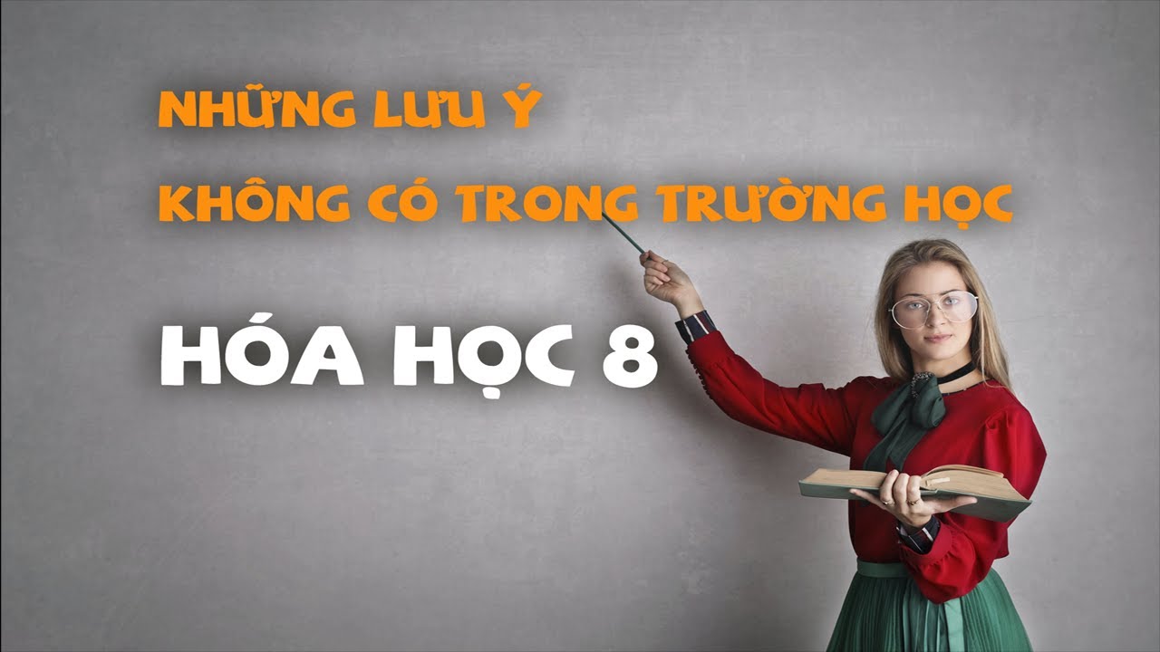 HÓA HỌC 8 - TỔNG HỢP KIẾN THỨC HÓA HỌC LỚP 8 | OXYTV - youtube