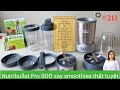 #211. Nutribullet Pro 900 xay smoothies thật tuyệt