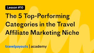 The 5 Top-Performing Categories in the Travel Affiliate Marketing Niche
