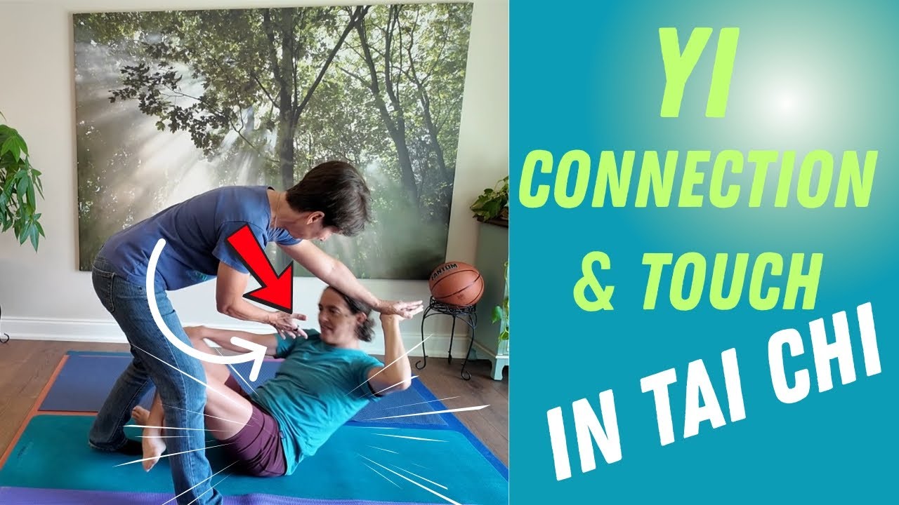 Yi, Connection & Touch in Tai Chi | Intention and Fascia Connection