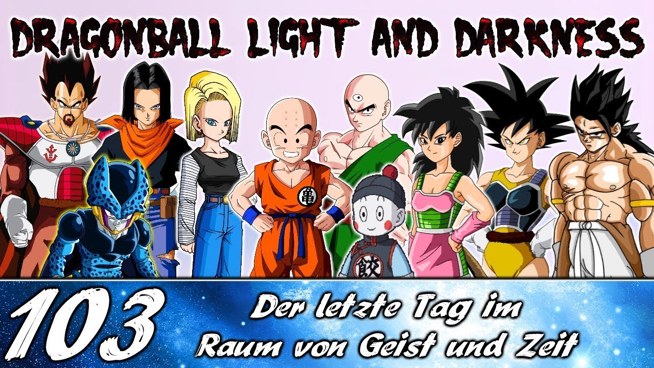 Raum Von Geist Und Zeit Dragonball Light and Darkness Folge 103 Der letzte Tag im Raum von