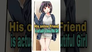 His Online friend turns out to be a a beautiful girl