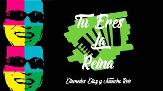 Tu Eres La Reina - Diomedes Díaz, Juancho Rois