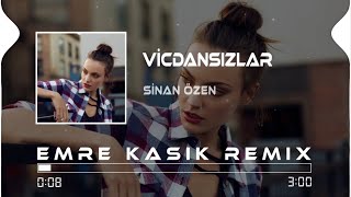 Sinan Özen - Vicdansızlar ( Emre Kaşık Remix ) Resimi