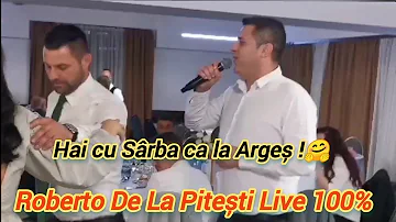 Roberto De La Pitesti 🔝💣💣💣 Sarba Ca La Arges ❌ LIVE 2023