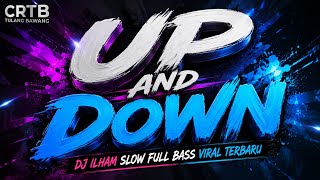 Download lagu DJ ILHAM - UP AND DOWN - SLOW FULL BASS VIRAL TIKTOK TERBARU YANG KALIAN CARI!!!
