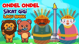 Lagu Ondel Ondel Betawi & Ayo Sikat Gigi mu | Lagu Anak Anak Indonesia Terbaru