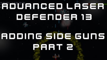 Make a 2D Advanced Laser Defender Game | 13 - Adding Side Guns Part 2