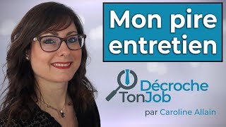 Entretien dembauche : Découvre lhistoire de mon PIRE CANDIDAT 