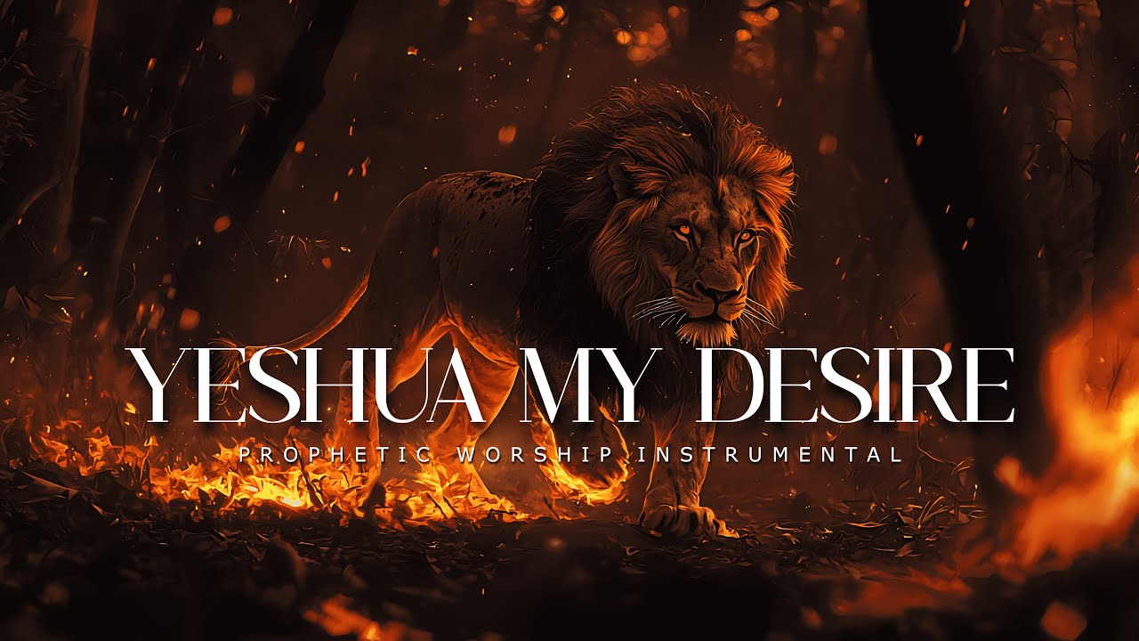 Yeshua My Desire : Powerful Prophetic Worship Music - YouTube