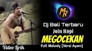 Dj Bali Terbaru _ MEGOCEKAN - Join Kopi | Remix Slow Full Bass