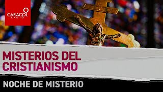 Misterios del cristianismo | Caracol Radio