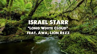 Israel Starr - Long White Cloud ft AWA & Lion Rezz (Official Lyric Video) chords