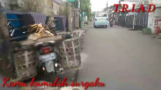 Kamu kamulah surgaku#T.R.I.A.D
