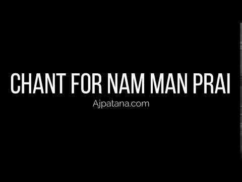 Nam Man Prai Chant.