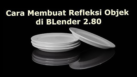 BLender 2.80: Membuat Refleksi Objek 3 Dimensi #blender