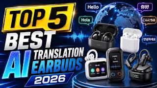 Top 5 Best AI Translation Earbuds 2026