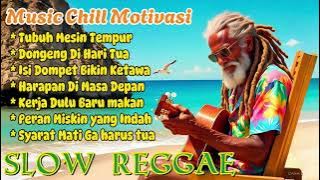 Kumpulan lagu Reggae Motivasi Santai🌴|| Musik chill Teman Ngopi & Renungan Hidup 🌴#reggaeindonesia