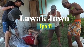 LAWAK JOWO eps 11