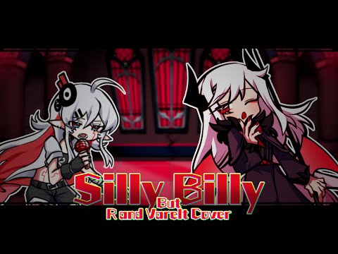 FNF COVER Silly Billy But R And Varelt Sing It FLP