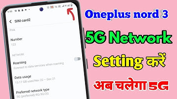 oneplus nord 3 5g network settings, oneplus nord 3 me 5g network nahi aa raha hai