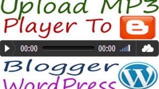 How To Upload mp3 To Blogger / WordPress Account