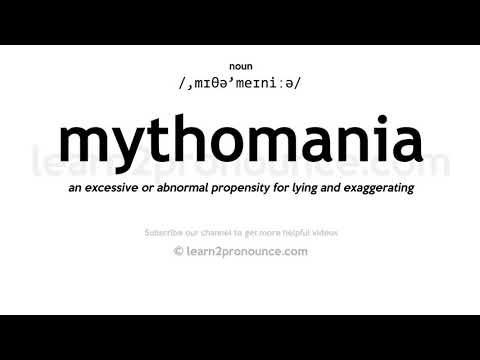 Pronunciation of Mythomania | Definition of Mythomania