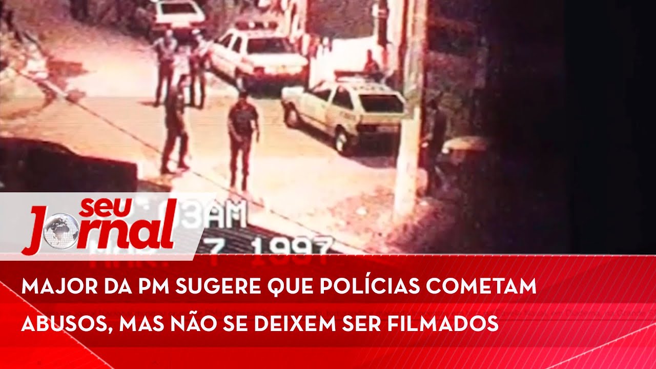 Major da PM sugere que polícias cometam abusos, mas não se deixem ser filmados