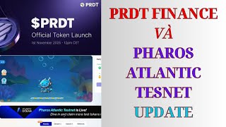 Prdt Finance Kết Thúc Tge 1112025 , Hướng Dẫn Làm Nv Dự Án Pharos Atlantic Testnet