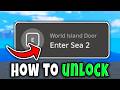 How to UNLOCK SEA 2 in SAILOR PIECE FULL GUIDE &amp; how to REACH SEA 2 Roblox