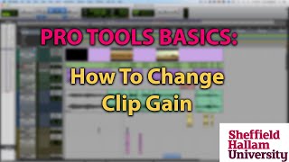 Pro Tools Basics 7: Clip Gain