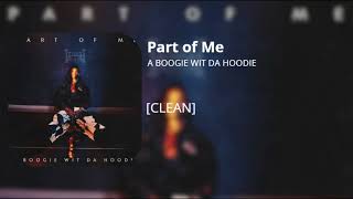 Part Of Me  A Boogie Wit Da Hoodie clean