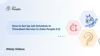 How to Set Up Job Schedule in Timesheet Service in Zoho People 5.0 | Help Videos | Zoho People