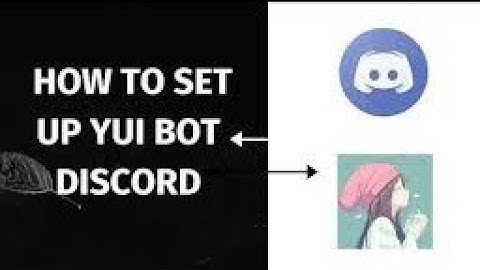 How To Setup Yui Bot Administration ❤️