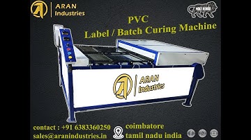 AUTOMATIC PVC LABEL & BATCH CURING MACHINE |GARMENTS MACHINARY | TEXTILE CURING MACHINES