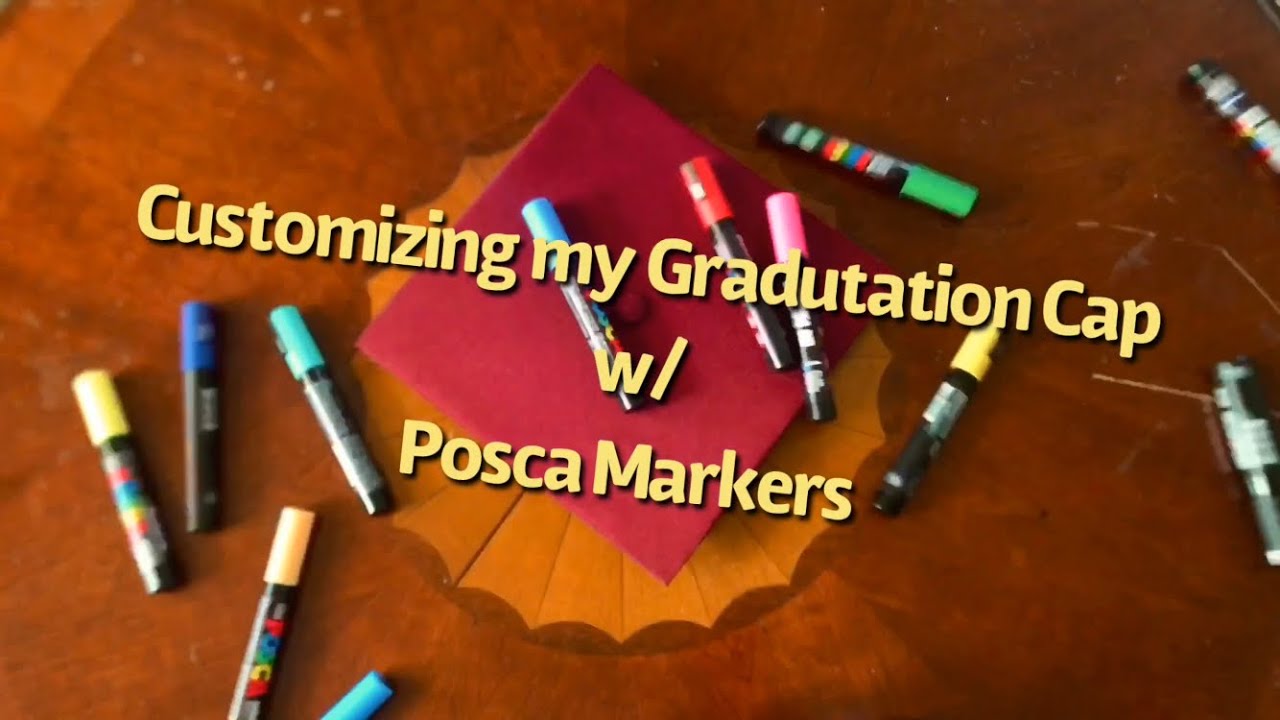 Customizing My Graduation Cap With Posca Markers YouTube