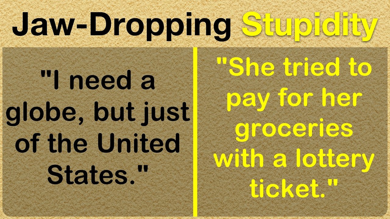 Jaw-Dropping Stories of American Stupidity