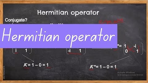 Hermitian Operator || How could we find out hermitian conjugate