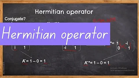 Hermitian Operator || How could we find out hermitian conjugate