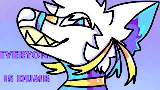 EVERYONE IS DUMB!|animation meme | YCH for DemonGemz!