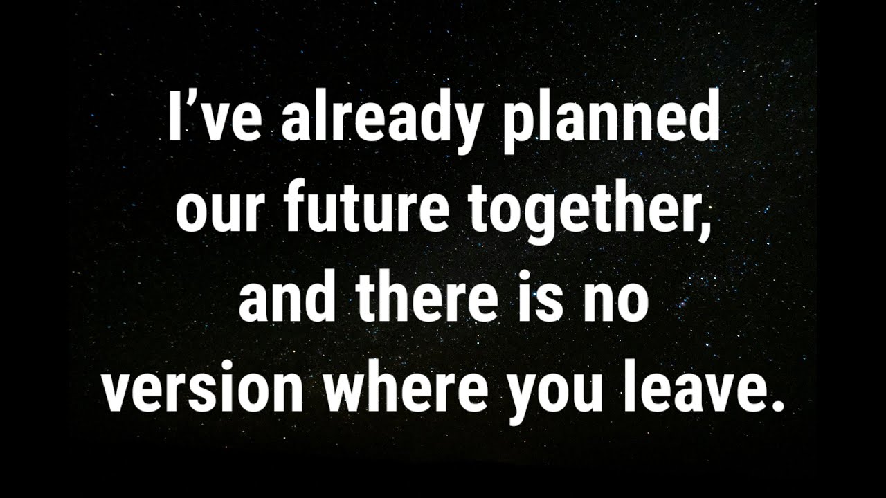 💌 Я уже спланировала наше совместное будущее... мои нынешние мысли и чувства