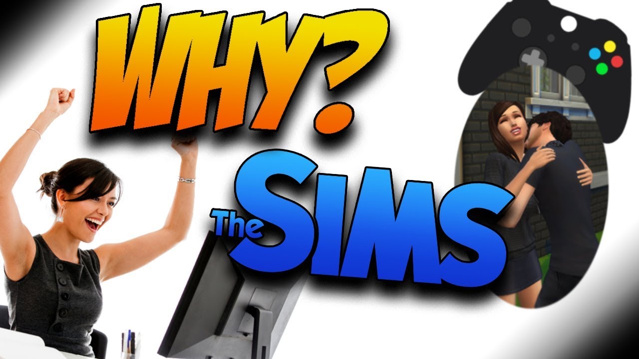 Why Do People Play The Sims?