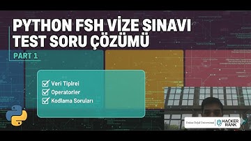 Python FSH Vize Sınavı Test Soru Çözümü (Dokuz Eylül Üniversitesi Bilgisayar Bilimleri) | Part 1