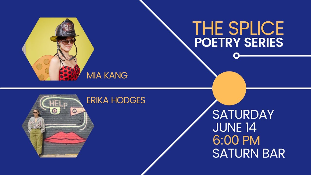 The Splice Poetry Series: Mia Kang & Erika Hodges