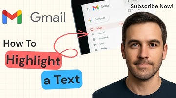 How to Highlight Text in Gmail | 2025 Guide