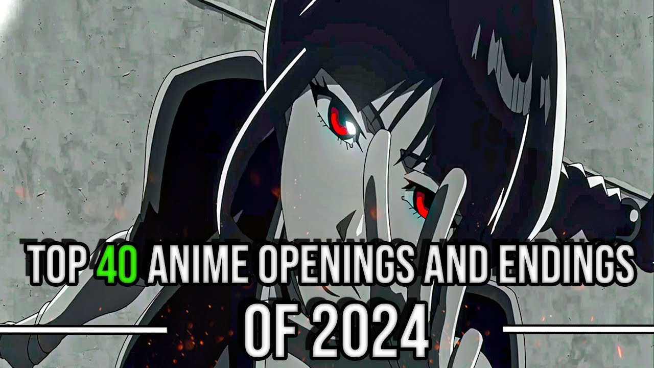 Sxmmy's TOP 40 Anime Openings & Endings Of 2024 - YouTube