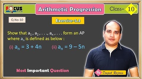 Class-10th Arithmetic Progressions Ex-5.3 Q10 | Show that a1, a2, . . . an form an AP where an= 3+4n