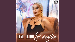 İyi Değilim - DEMET ELLOO